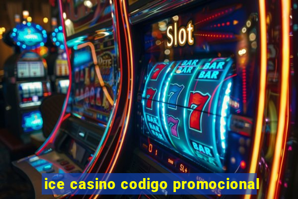 ice casino codigo promocional